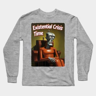 Existential Crisis Time - Existential Dread - Dark Humour Long Sleeve T-Shirt